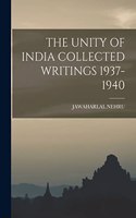 Unity of India Collected Writings 1937-1940