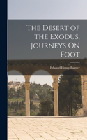 Desert of the Exodus, Journeys On Foot