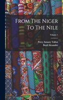 From The Niger To The Nile; Volume 1