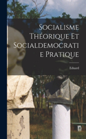 Socialisme théorique et socialdemocratie pratique