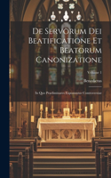 De Servorum Dei Beatificatione Et Beatorum Canonizatione