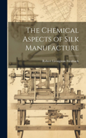 Chemical Aspects of Silk Manufacture