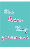 It's a Vivian Thing You Wouldn't Understand: Blank Lined 6x9 Name Monogram Emblem Journal/Notebooks as Birthday, Anniversary, Christmas, Thanksgiving, Mother's Day, Grandparents day, any other 