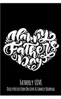 Happy Fathers Day: Fatherly Love - Daily Quotes and Reflection On Love and Family Lined Journal Notebook - Heart