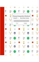 Primary Composition Notebook Grades K-2 Story Paper Journal 8 x 10 120 Pages: Learn to Write and Draw with Writing and Drawing Space for Kids. Cricket Themed Cover.
