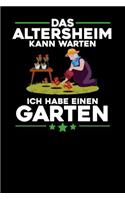 Das Altersheim kann warten Ich habe einen Garten: Notizbuch A5 120 Seiten mit Punkten in Weiß für Rentner die Camping lieben.