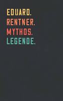 Eduard. Rentner. Mythos. Legende.