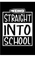 Straight Into School