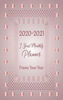 2020 2021 2 Year Monthly Planner Frame Your Year