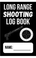 Long Range Shooting Log Book: Shooters Data Book / Shooting Record Book / Handloading Books