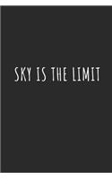 Sky Is the Limit: Lined Journal Notebook With Quote Cover, 6x9, Soft Cover, Matte Finish, Journal for Women To Write In, 120 Page