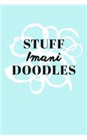 Stuff Imani Doodles: Personalized Teal Doodle Sketchbook (6 x 9 inch) with 110 blank dot grid pages inside.