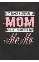 It Takes A Special Mom To Get Promoted To MeMa