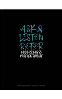 Ask - Listen - Refer 1-800-273-8255 #preventsuicide: Graph Paper Notebook - 0.25 Inch (1/4) Squares(780 Graph Paper Notebook - 0.25 Inch (1/4") Squares)
