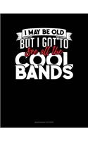I May Be Old, But I Got To See All The Cool Bands: Maintenance Log Book(375 Maintenance Log Book)