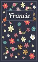 Francie: Lined Writing Notebook with Personalized Name 120 Pages 6x9 Flowers