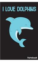 I Love Dolphins