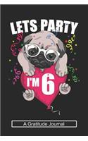 Lets Party I'm 6 - A Gratitude Journal