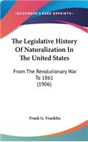 Legislative History Of Naturalization In The United States