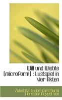 Will Und Wiebte [Microform]: Lustspiel in Vier Akten