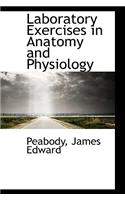 Laboratory Exercises in Anatomy and Physiology