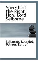 Speech of the Right Hon. Lord Selborne