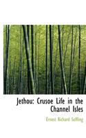 Jethou: Crusoe Life in the Channel Isles