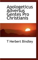Apologeticus Adversus Gentes Pro Christianis