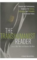 The Transhumanist Reader: Classical and Contemporary Essays on the Science, Technology, and Philosophy of the Human Future
