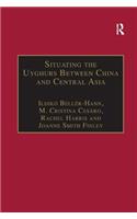 Situating the Uyghurs Between China and Central Asia