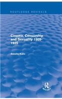 Cinema, Censorship and Sexuality 1909-1925 (Routledge Revivals)