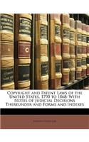 Copyright and Patent Laws of the United States, 1790 to 1868