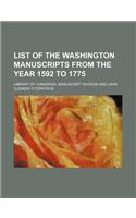 List of the Washington Manuscripts from the Year 1592 to 1775