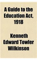 A Guide to the Education ACT, 1918