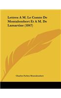 Lettres A M. Le Comte De Montalembert Et A M. De Lamartine (1847)