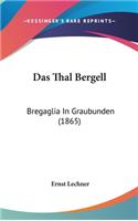 Das Thal Bergell: Bregaglia In Graubunden (1865)(German)