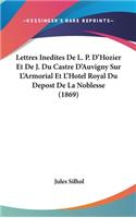 Lettres Inedites de L. P. D'Hozier Et de J. Du Castre D'Auvigny Sur L'Armorial Et L'Hotel Royal Du Depost de La Noblesse (1869)
