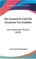 Die Geometrie Und Die Geometer VOR Euklides