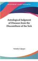 Astrological Judgment of Diseases from the Discomfiture of the Sick