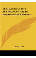 The Mycenaean Tree And Pillar Cult And Its Mediterranean Relations