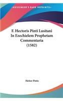 F. Hectoris Pinti Lusitani in Ezechielem Prophetam Commentaria (1582)