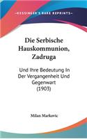 Die Serbische Hauskommunion, Zadruga