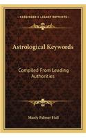 Astrological Keywords: Compiled From Leading Authorities