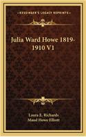 Julia Ward Howe 1819-1910 V1