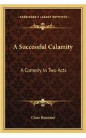 Successful Calamity a Successful Calamity