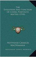 The Evolution and Function of Living Purposive Matter (1910)