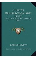 Christ's Resurrection and Ours