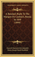 Russian's Reply To The Marquis De Custine's, Russia In 1839 (1844)