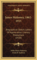 James Mahoney, 1862-1915