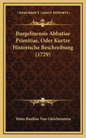 Burgelinensis Abbatiae Primitiae, Oder Kurtze Historische Beschreibung (1729)